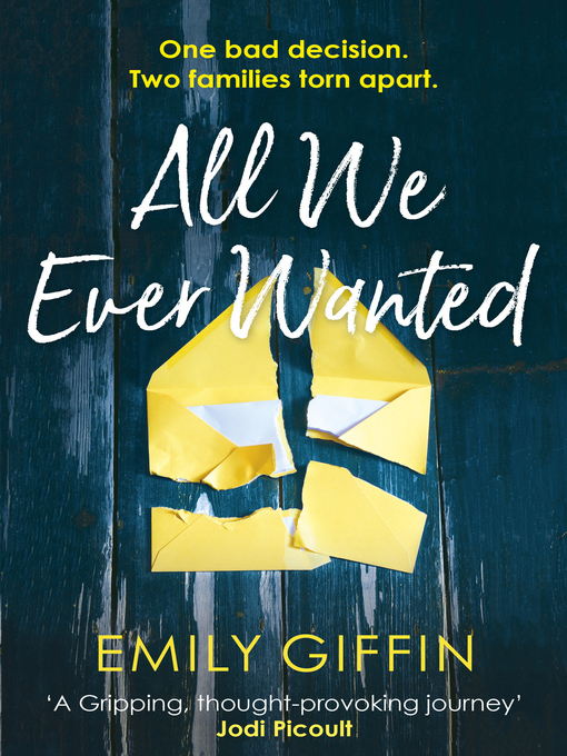 Title details for All We Ever Wanted by Emily Giffin - Available